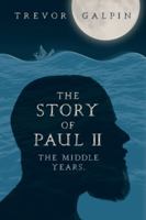 The Story of Paul II: The Middle Years. 1838057005 Book Cover