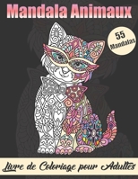 Mandala Animaux: Livre de Coloriage pour Adultes Dessins pour soulager le stress Animaux Livre de coloriage avec des lions, des éléphan B087SLPXGR Book Cover