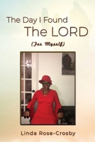 The Day I Found The LORD (For Myself) B0CVKSDF7T Book Cover