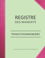Registre des Mandats: Conforme à l'article 72 du Décret n° 72-678 | Registre des mandats immobilier - Transactions | 103 pages | format large 21,59cm ... imitation cuir rose (French Edition) 1710721618 Book Cover