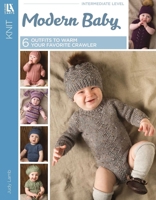 Modern Baby - 6 Knitted Outfits to Warm Your Favorite Crawler- Adorable Knit Onesie Patterns with Coordinating Hats 1464776385 Book Cover