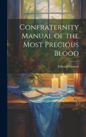 Confraternity Manual of the Most Precious Blood 1014475996 Book Cover