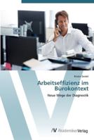 Arbeitseffizienz im Bürokontext: Neue Wege der Diagnostik 3639433041 Book Cover