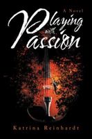 Playing with Passion 1532043147 Book Cover