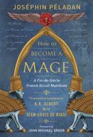 How to Become a Mage: A Fin-De-Siecle French Occult Manifesto 0738759481 Book Cover