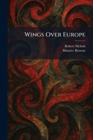 Wings Over Europe 102533583X Book Cover