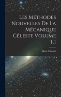 Les M�thodes Nouvelles de la M�canique C�leste Volume T.1 1016608314 Book Cover
