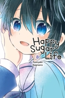 Happy Sugar Life, Vol. 8 1975303377 Book Cover