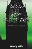 Witches Never Dine & Ditch: From the Bramble Fae Universe White Candle Witches Book 1 (Bramble Fairies of Sidhe) B0F1DMZ9VS Book Cover