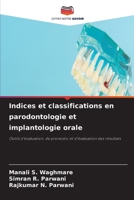 Indices et classifications en parodontologie et implantologie orale (French Edition) 6630189760 Book Cover