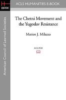 The Chetnik Movement and the Yugoslav Resistance 1597407003 Book Cover