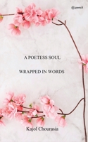 A Poetess Soul Wrapped In Words 9355590865 Book Cover
