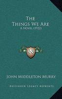 The Things We Are: A Novel 0548696527 Book Cover