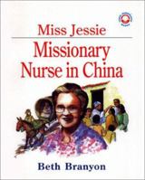 Miss Jessie: Missionary Nurse in China (Little Missionary) 1881576779 Book Cover