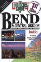 The Insiders' Guide to Bend and Central Oregon 1573800732 Book Cover