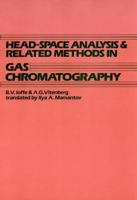 Head-Space Analysis and Related Methods in Gas Chromatography 0471065072 Book Cover