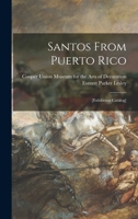 Santos From Puerto Rico: [exhibition Catalog] 1014797756 Book Cover