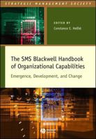 The SMS Blackwell Handbook of Organizational Capabilities: Emergence, Development and Change (Strategic Management Society) 1405103043 Book Cover