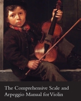 The Comprehensive Scale and Arpeggio Manual for Violin 1447458036 Book Cover