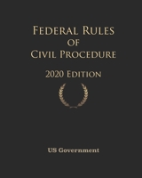 Federal Rules of Civil Procedure 2020 Edition 1673400477 Book Cover