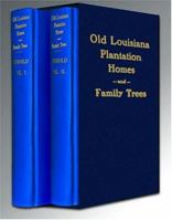 Old Louisiana Plantation Homes and Family Trees 1589802632 Book Cover