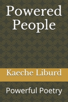 Powered People: Powerful Poetry 1520265778 Book Cover