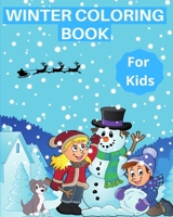 Winter Coloring Book for Kids: With Snowman, Santa Claus and Christmas Holiday coloring pages for Toddlers. B0CCT1WKNC Book Cover