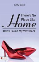 There's No Place Like Home 1606045946 Book Cover