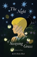 Night of Swaying Grass : A Memoir in Poem 1957863552 Book Cover