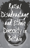 Racial Disadvantage and Ethnic Diversity in Britain 0333589327 Book Cover