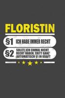 Floristin �1 Ich Habe Immer Recht �2 Sollte Ich Einmal Nicht Recht Haben, Tritt Ganz Automatisch �1 In Kraft: Praktischer Wochenplaner f�r ein ganzes Jahr - 15x23cm (ca. DIN A5) 1078084181 Book Cover