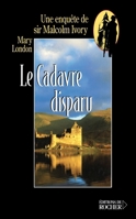 Le cadavre disparu: Une enquête de sir Malcolm Ivory (Maîtres de la littérature policière) 2268051242 Book Cover