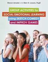 Group Activities for Social Emotional Learning Using Sketch Comedy and Improv Games 1839972920 Book Cover