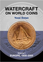 Watercraft on World Coins: Volume I: Europe, 1800-2005 1898595496 Book Cover