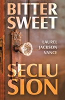 Bittersweet Seclusion 1664292144 Book Cover