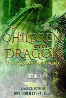 The Children and the Dragon: The Island of the Cursed 1778268099 Book Cover