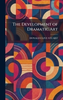 The Development of Dramatic Art 1025398157 Book Cover
