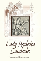 Lady Madeira Saudade 166326340X Book Cover