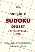 BP'S WEEKLY SUDOKU DIGEST - DIFFICULTY HARD - WEEK 15, 2023 B0C1JCNNMZ Book Cover