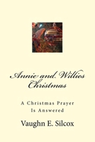 Annie and Willies Christmas: A Christmas Prayer Answered 1530500281 Book Cover