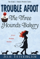 Trouble Afoot At The Three Hounds Bakery 1967111006 Book Cover