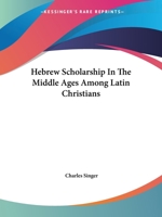 Hebrew Scholarship In The Middle Ages Among Latin Christians 1425371205 Book Cover