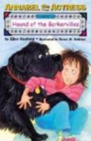 Annabel the Actress Starring In: Hound of the Barkervilles 0689847912 Book Cover