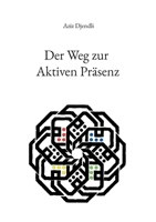 Der Weg zur Aktiven Präsenz (German Edition) 3758313120 Book Cover