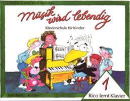 MUSIK WIRD LEBENDIG - RICO LERNT KLAVIER 1 PIANO 393178844X Book Cover