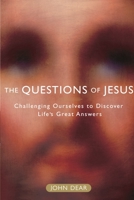 The Questions of Jesus: Challenging Ourselves to Discover Life's Great Answers 0385510071 Book Cover