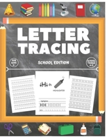 Letter Tracing - School Edition for Kids 3+: Fun Workbook for Preschool and Kindergarten to Practice Writing 167064703X Book Cover