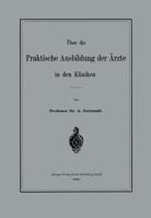 Uber Die Praktische Ausbildung Der Arzte in Den Kliniken 366231813X Book Cover