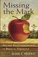 Missing the Mark: Sin And Its Consequences in Biblical Theology 0687494621 Book Cover