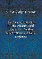 Facts and Figures about Church and Dissent in Wales 053022030X Book Cover